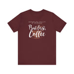 But First Coffee - Men's T-Shirt