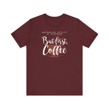 But First Coffee - Men's T-Shirt