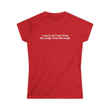 I Cannot And I Can't Stress This Enough - Women's T-Shirt