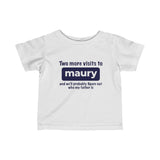 Two More Visits To Maury (Baby Shirt) - Baby T-Shirt