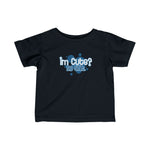 I'm Cute? No Shit - Baby T-Shirt