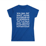 You Big Fat Snot Nose Doodiehead Motherfucker - Women's T-Shirt