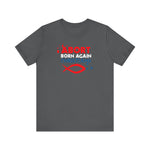 Abort Born Again Christians - Men's T-Shirt