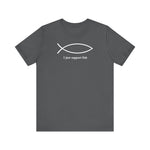 I Just Support Fish -  Men's T-Shirt