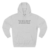 Can't Wait To Have My Vote Disregarded - Hoodie