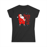 Santa Rubbed Your Toothbrush On His Balls - Women's T-Shirt