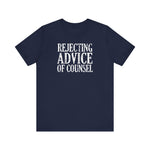 Rejecting Advice Of Counsel - Men's T-Shirt