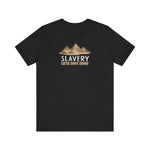 Slavery Gets Shit Done -  Men's T-Shirt