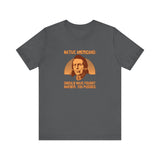 Native Americans - Should Have Fought Harder You Pussies - Men's T-Shirt