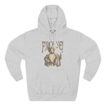 Fuck Ye - Hoodie