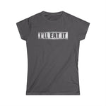 I'll Eat It - Women's T-Shirt