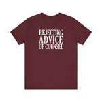 Rejecting Advice Of Counsel - Men's T-Shirt