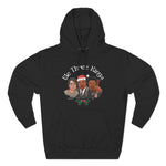 We Three Kinds (Stephen Martin Luther BB) - Hoodie