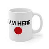 I Am Here - Mug