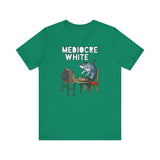 Mediocre White - Men's T-Shirt