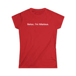 Relax I'm Hilarious - Women's T-Shirt