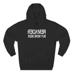 Reminder - Buy More Beer - Hoodie