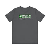 Checked My Privilege. Yup It's Awesome! -  Men's T-Shirt