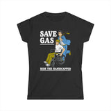 Save Gas - Ride The Handicapped - Women's T-Shirt