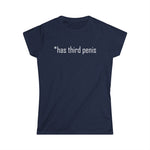 Has Third Penis - Women's T-Shirt