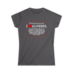 It'd Be Easy For Me To Say I Love Alcohol - Women's T-Shirt