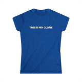 This Is My Clone - Women's T-Shirt