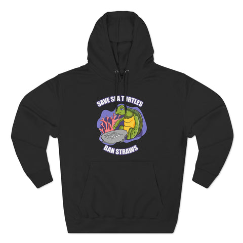 Save Sea Turtles. Ban Straws - Hoodie