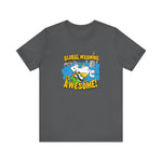 Global Warming Is Awesome - Men's T-Shirt