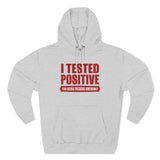 I Tested Positive For Being Fucking Awesome. - Hoodie