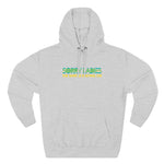 Sorry Ladies The Shirt Is Staying On - Hoodie