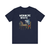 Mediocre White - Men's T-Shirt