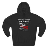 Some Day I'll Find That One Special Lady Who Will Stab Me To Death - Hoodie