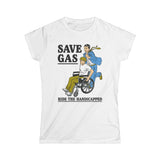 Save Gas - Ride The Handicapped - Women's T-Shirt