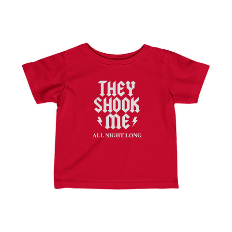 They Shook Me All Night Long - Baby T-Shirt