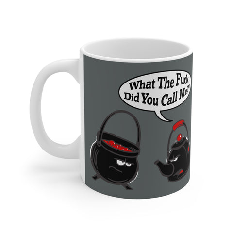 What The Fuck Did You Call Me? (Pot And Kettle) - Mug