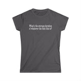 What's The Average Duration Of Whatever The Fuck This Is? - Women's T-Shirt