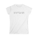 Is It Solipsistic In Here Or Is It Just Me? - Women's T-Shirt