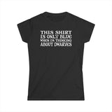 This Shirt Is Only Blue When I'm Thinking About Dwarves - Women's T-Shirt