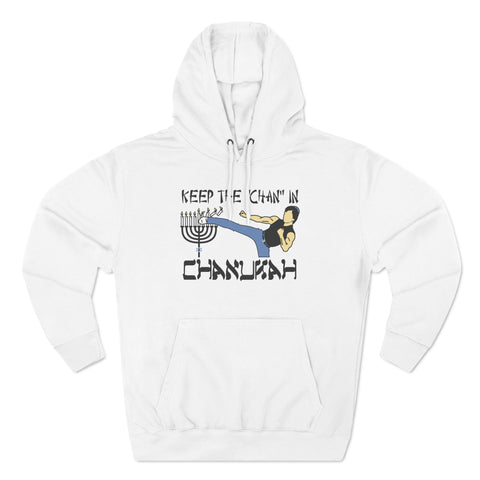 Keep The Chan In Chanukah - Hoodie