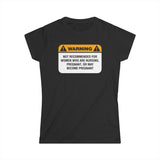 Warning: Not Recommended For Women Who Are Nursing - Women's T-Shirt