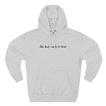 Ok But Wash It First - Hoodie