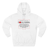 It'd Be Easy For Me To Say I Love Alcohol - Hoodie