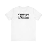 I Bring Nothing To The Table - Men's T-Shirt