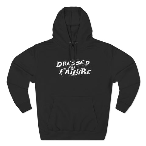 Dressed For Failure - Hoodie