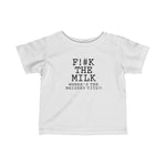 Fuck The Milk - Baby T-Shirt