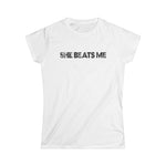 She Beats Me - Women's T-Shirt