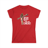 Jesus Did It For The Chicks - Women's T-Shirt