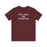 Teachers Are Overpaid - Men's T-Shirt