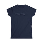 You Have No Idea How Much I Hate Your Kids - Women's T-Shirt