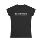 What's The Average Duration Of Whatever The Fuck This Is? - Women's T-Shirt